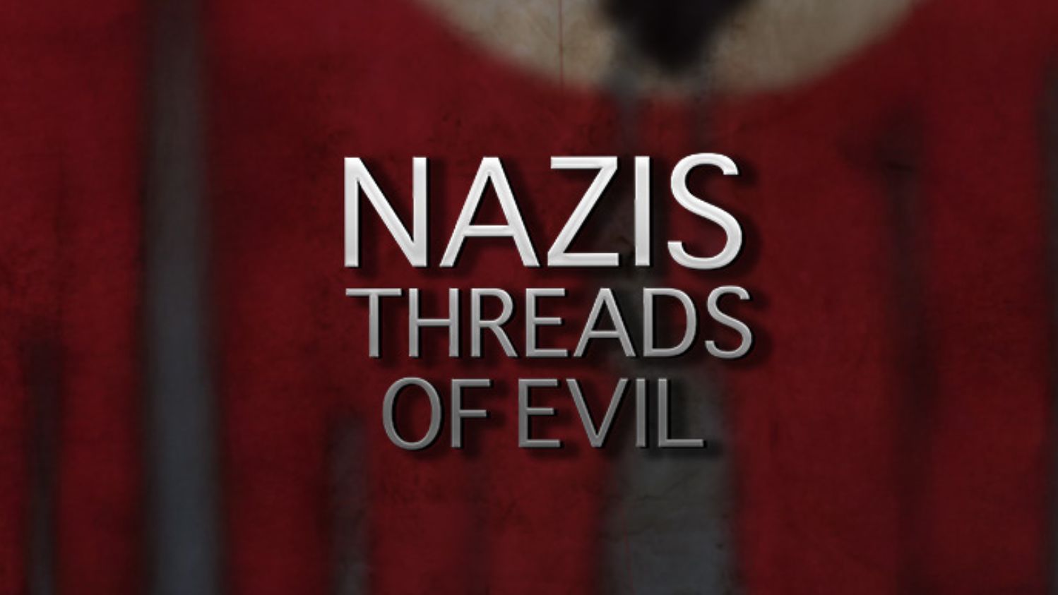 Nazis: Threads of Evil