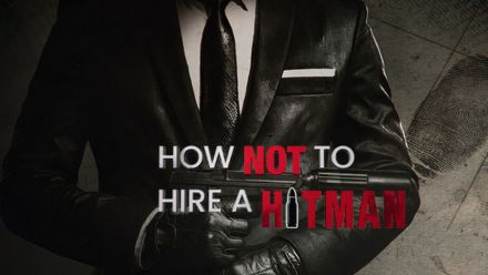 How NOT to Hire a Hitman